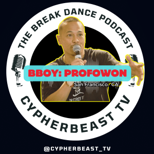 Still Dancing🔥 Bboy Profowon Floor Gangz, Knuckle Neck Tribe Ep 16 The Break Dance Podcast #breakdance #podcast