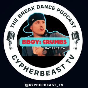 Full Time Breaker and Dancer Bboy Crumbs Ep 21 #breakdance #dance #podcast