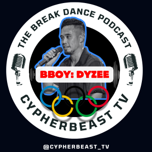 Breakin in the Olympics 🥇🥇🥇 Talk with Bboy Dyzee 🥇🥇🥇 Ep 27