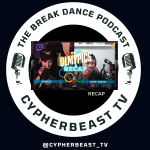 Breakin' Olympics Recap w/ Domkey & CypherBeast TV