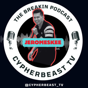 Seattle to the World Stages Journey with Bboy Jeromeskee #breakin #podcast #breakingpodcast #seattle