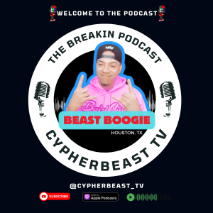 BBOY BEAST BOOGIE Community Impact & Content Creation🔥CypherBeastTV #podcast #breaking #dance #texas