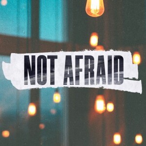 Not Afraid - Day 4 of 5