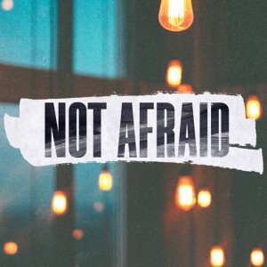 Not Afraid - Day 5 of 5