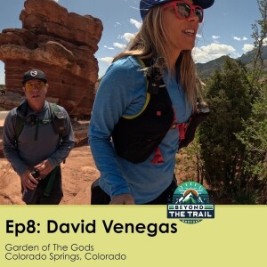 Ep8 - David Venegas | Garden of The Gods - Colorado Springs, Colorado