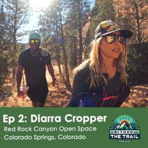 EP2 - Diarra Cropper | Red Rock Canyon Open Space