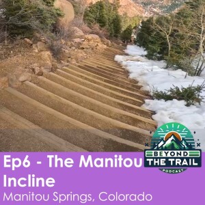 Ep6 - The Manitou Incline | Manitou Springs, Colorado