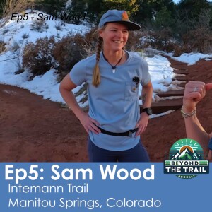 Ep5 - Sam Wood | Intemann Trail - Manitou Springs, Colorado