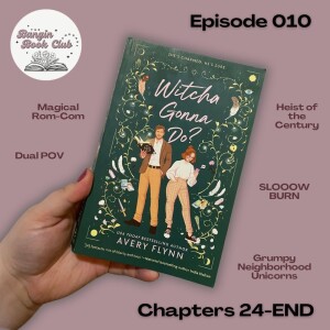 E010 - Witcha Gonna Do? Part 3: Two Bangers DIDN'T FINISH!! (Chapters 24-END)