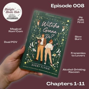 E008 - Witcha Gonna Do? by Avery Flynn Part 1 (Chapters 1-11)