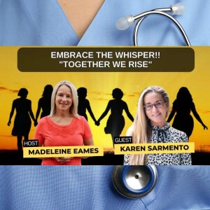 Embrace the Whisper!! "Together We Rise" with Karen Sarmento