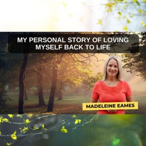 My Personal Story of Loving Myself Back to Life