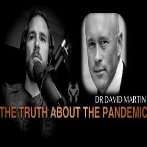 The Truth About The Pandemic - David Martin (Truth Warrior)