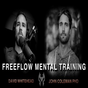 Warrior’s MIND: Freeflow Mental State - John Coleman PHD (Truth Warrior)