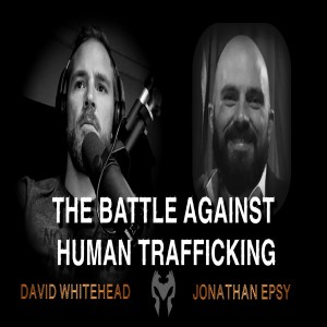Human Trafficking THE WAR IS REAL - Jonathan Espy (Truth Warrior)