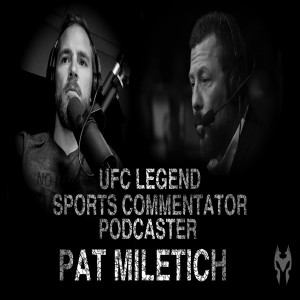 PAT MILETICH: UFC Legend, Sports Commentator, Podcaster/Jeffrey Wilson Conspiracy Farm 