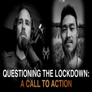 Questioning The Lockdown: A Call To Action (Jinren On Truth Warrior)