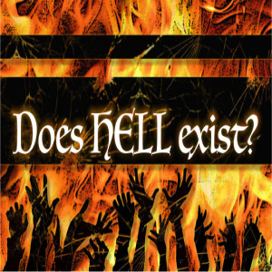 Does HELL Exist?