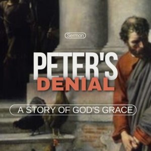 Sermon: Peter's Denial and the Grace of God (Buena Vista Outreach 4/1/24)