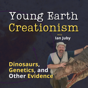 Creation Science with Ian Juby | Young Earth, Noah's Ark, Dinosaur Soft Tissue & More!