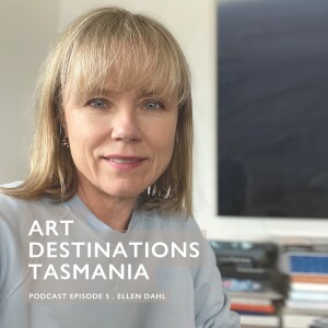 Ep 5: Ellen Dahl on finding connections between the peripheries of Tasmania and Svalbard