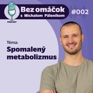 2. Spomalený metabolizmus