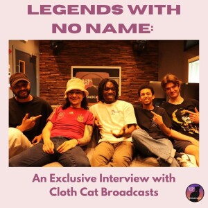 Legends With No Name: An Exclusive Interview with Cloth Cat Broadcasts