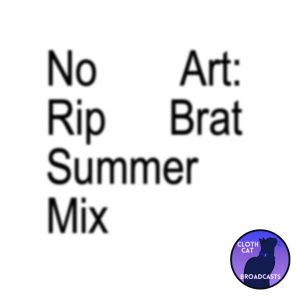 No Art Presents: Rip Brat Summer Mix