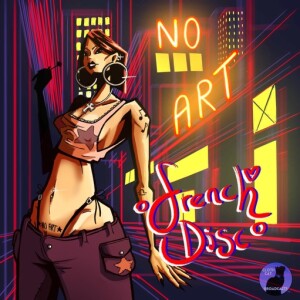 No Art Presents: French Disco Mix