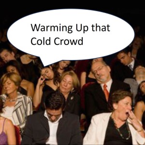Warming Up a Cold Crowd