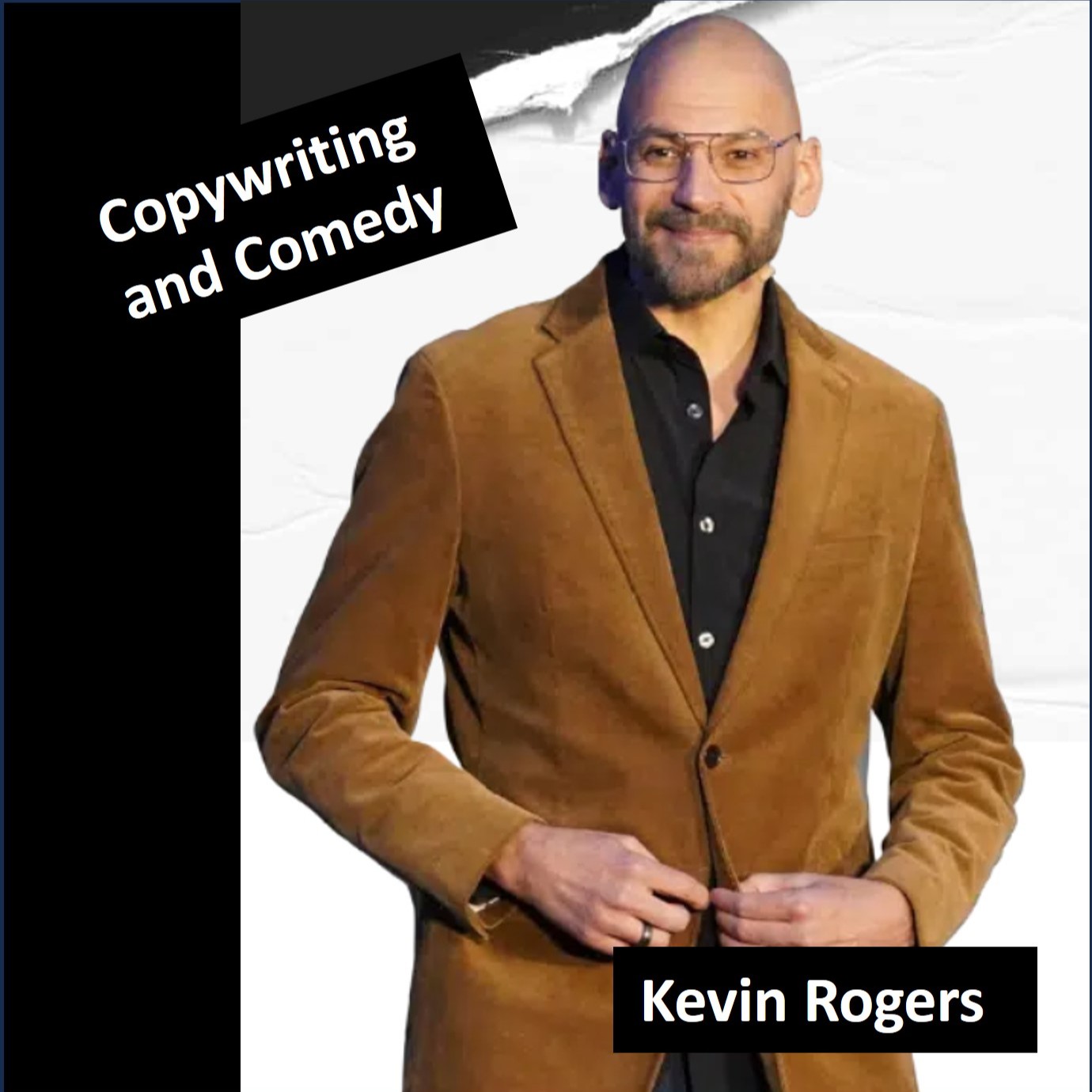 Restarting Stand-up; Copywriting and Comedy with Kevin Rogers