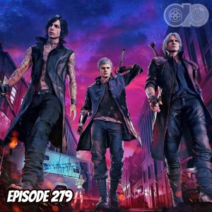 Episode 279 - Our Devil May Cry 5 Impressions