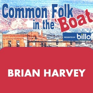 Common Folk in the Boat (Ep. 27 - Brian Harvey)