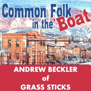 Common Folk in the Boat (Ep. 18 - Andrew Beckler)