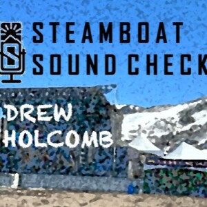 STEAMBOAT SOUND CHECK | Drew Holcomb