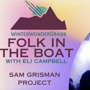 WinterWonderGrass Folk in the 'Boat | Sam Grisman