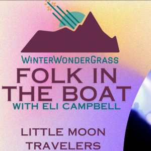 WinterWonderGrass Folk in the 'Boat | The Little Moon Travelers