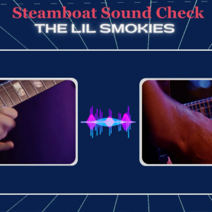 Steamboat Sound Check | The Lil Smokies