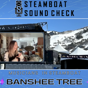 STEAMBOAT SOUND CHECK | Banshee Tree