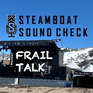 STEAMBOAT SOUND CHECK | Frail Talk