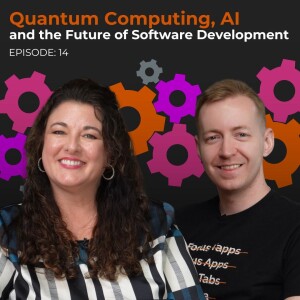 E14 | Quantum Computing, AI, and the Future of Software Development