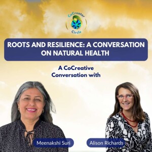 Roots and Resilience: A Conversation on Natural Health with Alison Richards