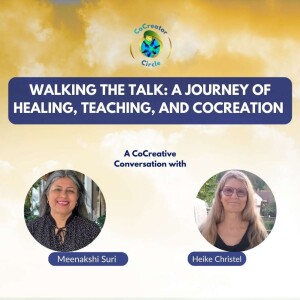 Walking the Talk: A Journey of Healing, Teaching, and CoCreation with Heike Christel