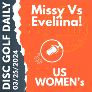 Disc Golf Daily - Missy vs Eveliina!  |  US Women's