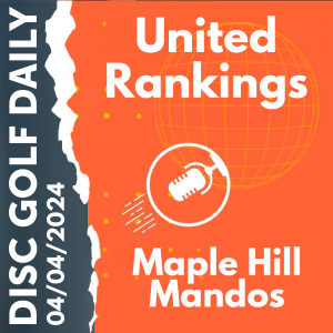 Disc Golf Daily - United Rankings  |  Maple Hill Mandos