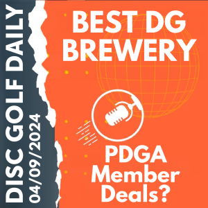 Disc Golf Daily: Best DG Brewery  |  PDGA Member Deals?