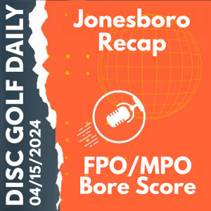 Disc Golf Daily - Jonesboro & The Bore Score