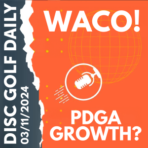 Disc Golf Daily - Waco | PDGA Growth