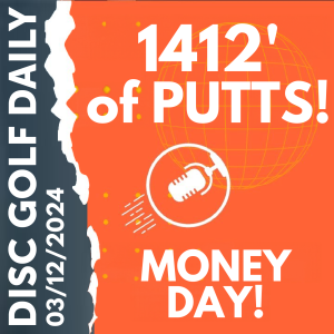 Disc Golf Daily - 1412' of putts!  |  Money Day