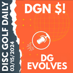 Disc Golf Daily- DGN Money  |  DG Evolves